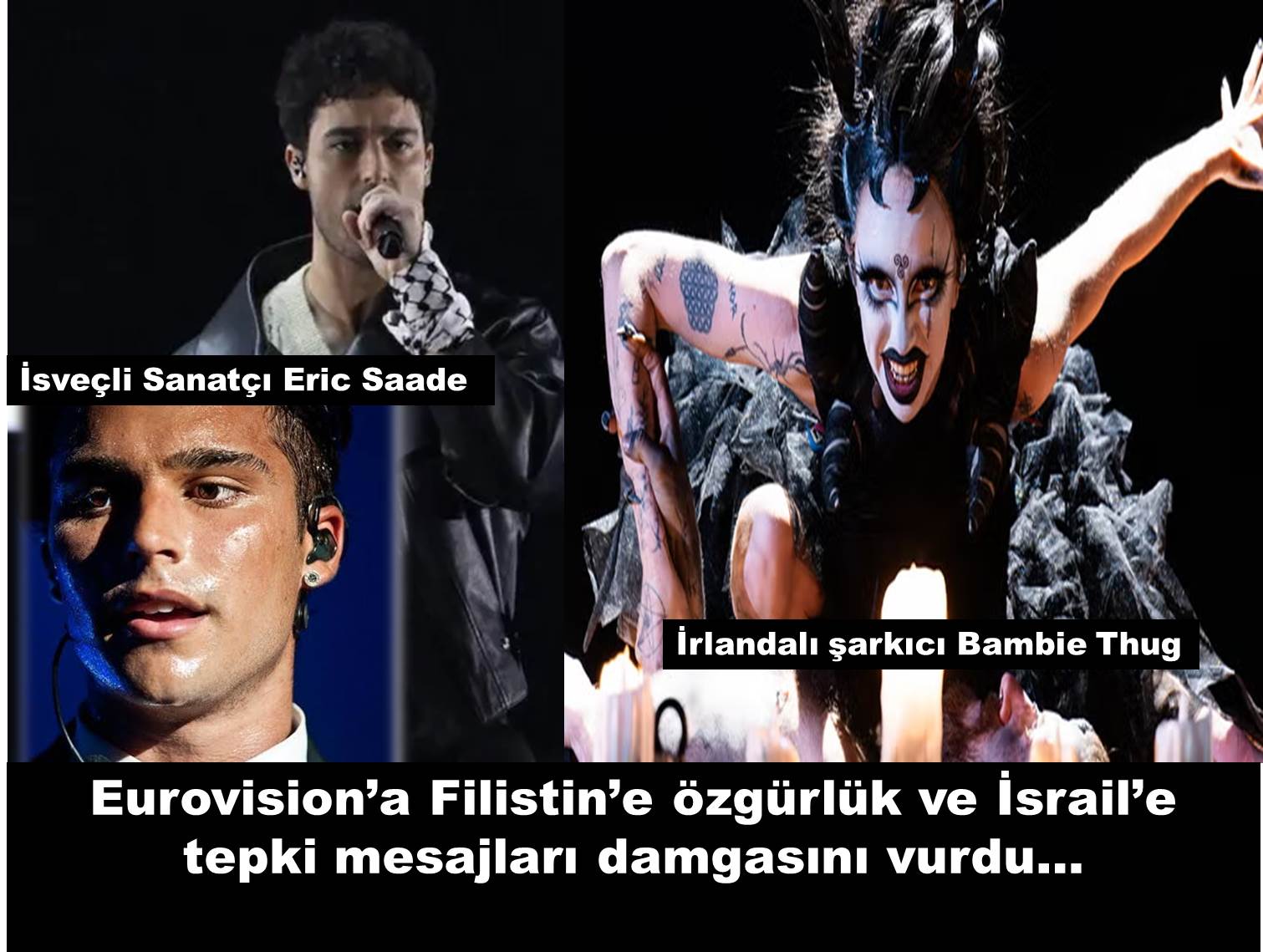 İsveçli Sanatçı Eric Saade ve İrlandalı şarkıcı Bambie Thug’un Filistin’e özgürlük mesajları Eurovision’u karıştırdı..