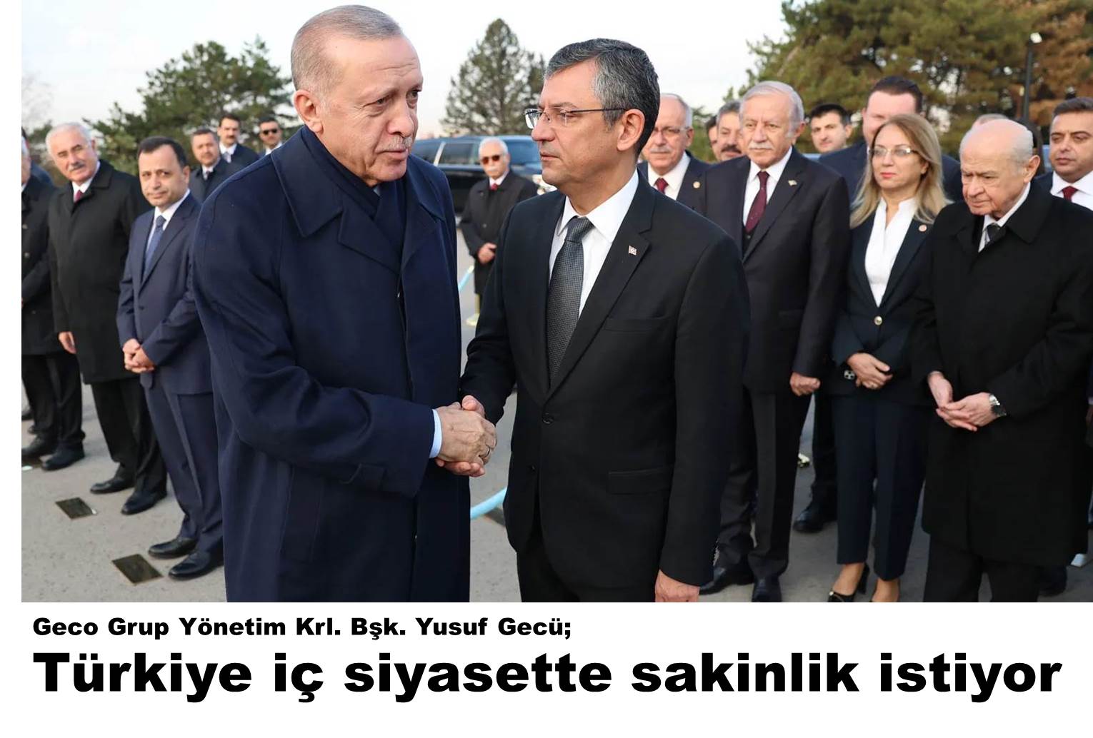 Geco Grup Yön. Krl. Bşk. Türkiye iç siyasette sakinlik istiyor…