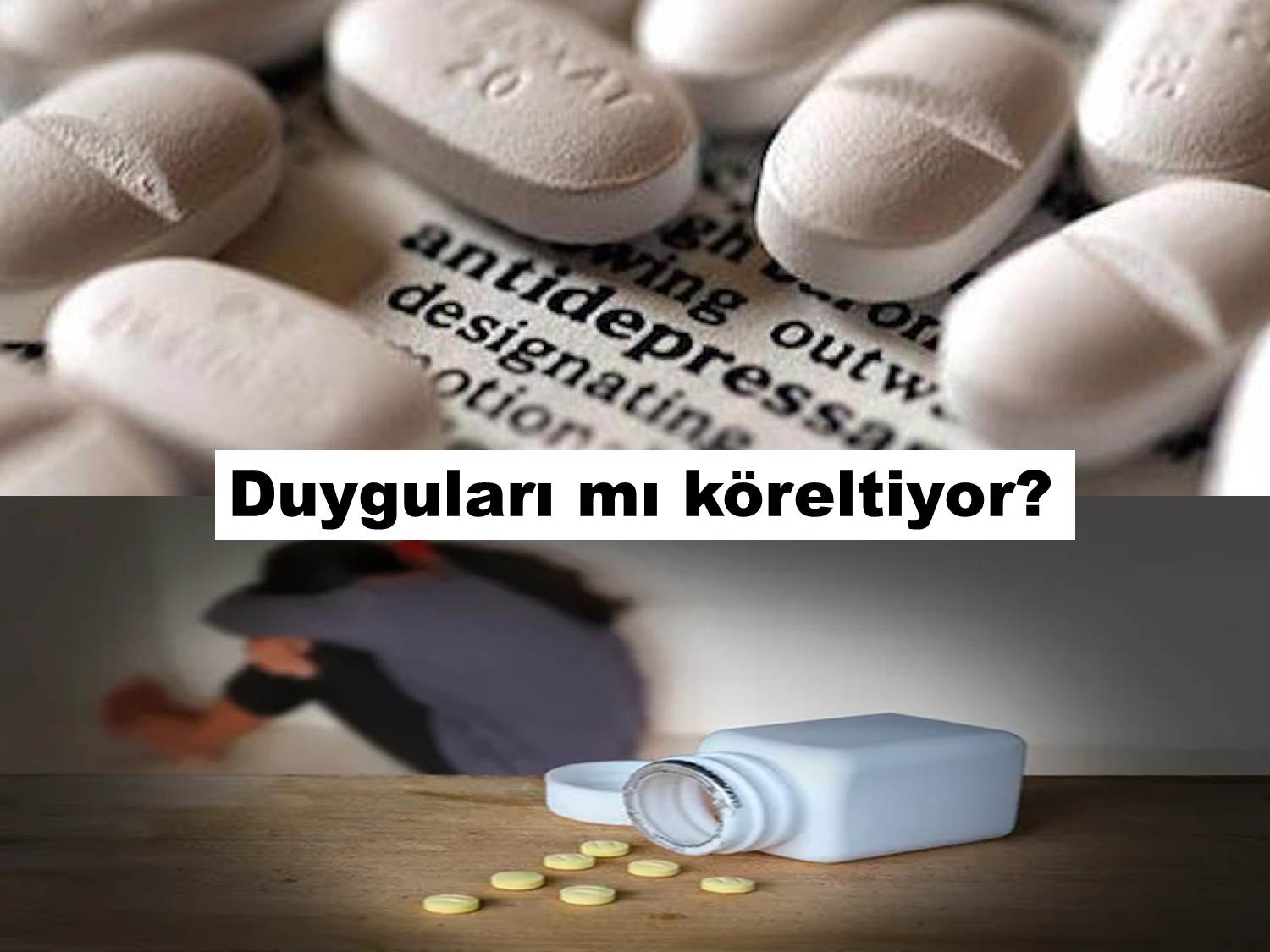Antideprasan yararlı mı, zararlı mı?