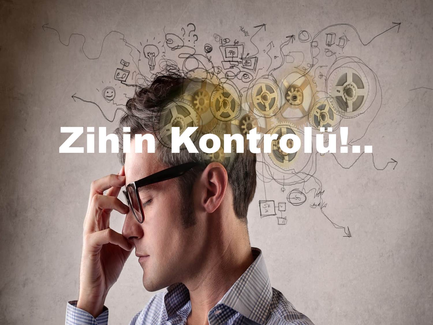 Zihin kontrolü nasıl sağlanır?