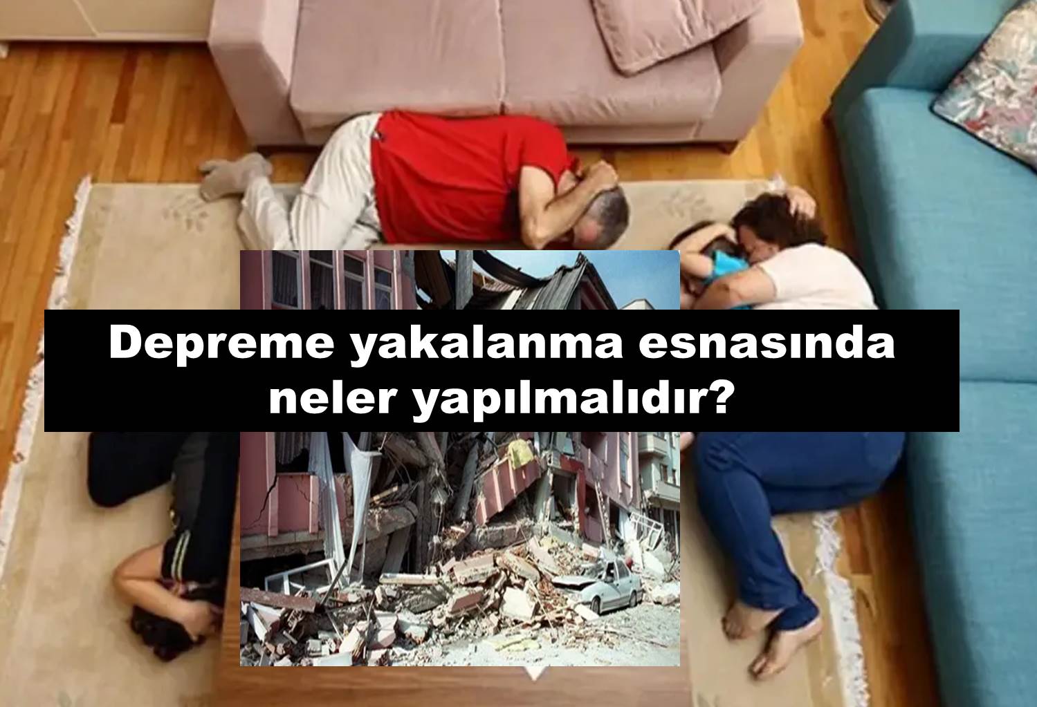 Kurtarma ekiplerinden deprem tavsiyeleri;